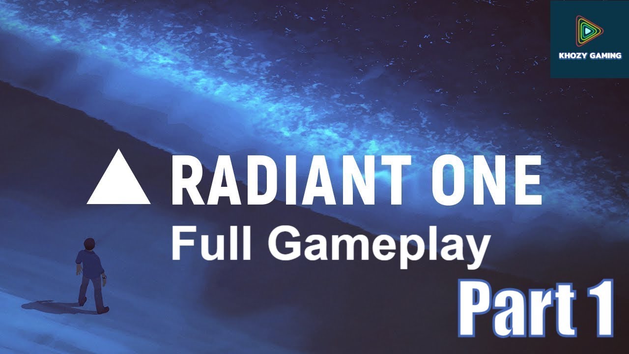 Radiant One: GAMEPLAY & WALKTROUGH Part 1