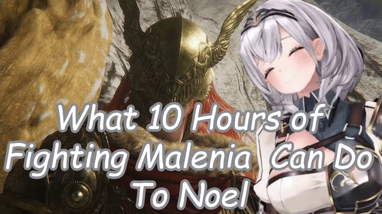 What 10 Hours of Fighting Malenia Can Do To Noel
