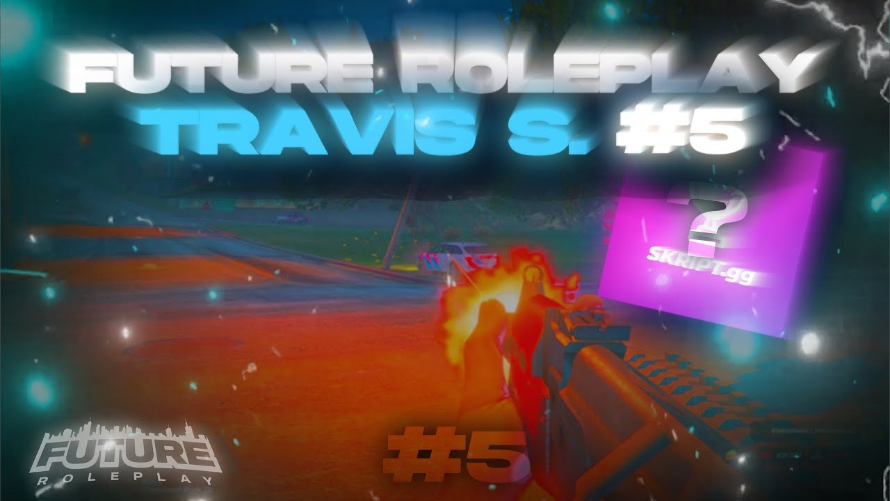 Future RP Highlights #5 | Travis S.