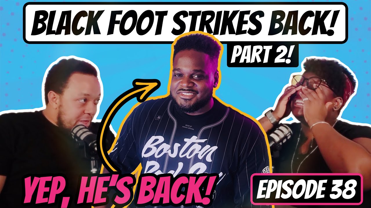 PLBB - Ep. 38 - Black Foot Strikes Back Pt. 2