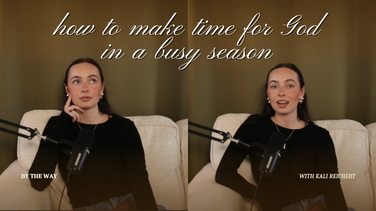 how to intentionally spend time with God in a busy season