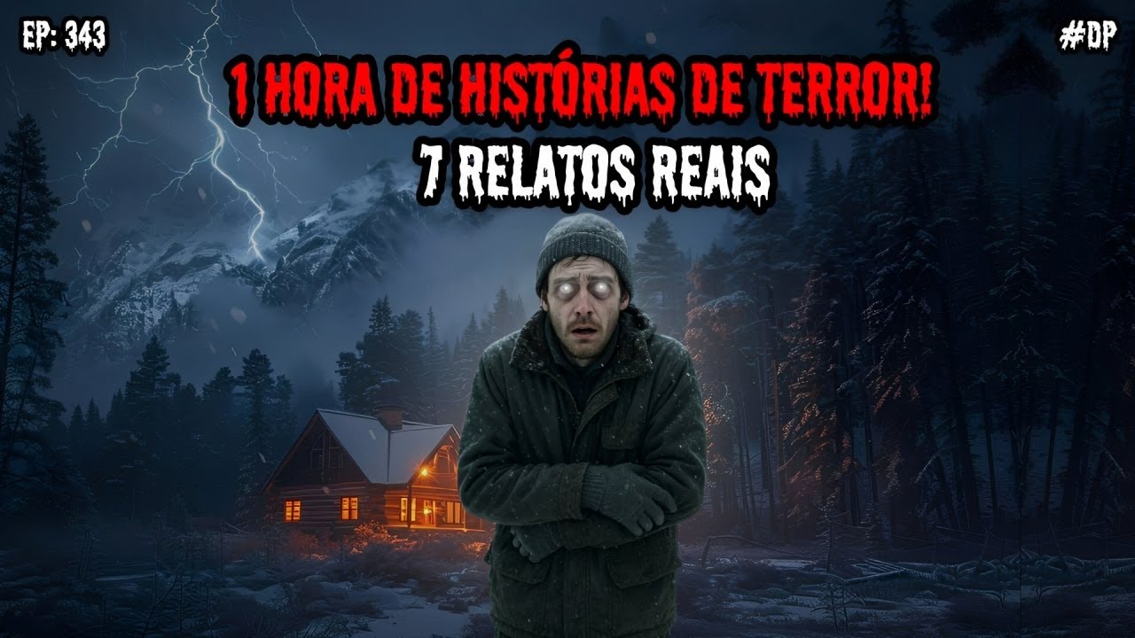 1 HORA DE TERROR - 7 RELATOS REAIS | EP.343 #dp