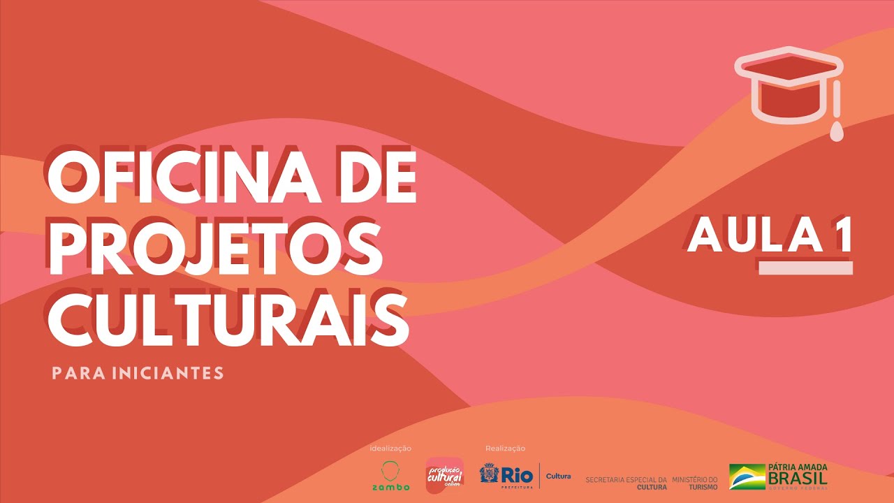 Aula 1 - OFICINA DE PROJETOS CULTURAIS para iniciantes com Bianca Calcagni