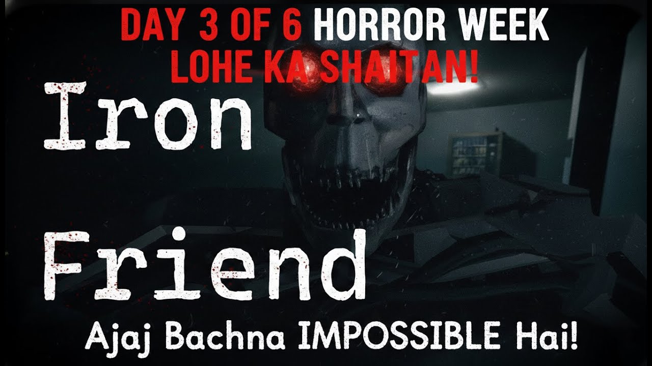 Day 3 of 6 : ​LOHE KA SHAITAN! 💀MERA DOST MUJHE MAAR DEGA? 🦾 Iron Friend: (Ye Insaan Nahi Hai!)