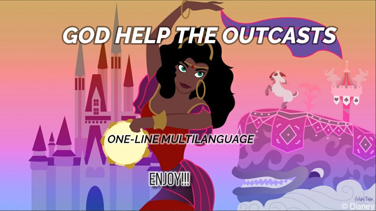 God Help The Outcasts | Esmeralda | One-Line Multilanguage (35 versions)