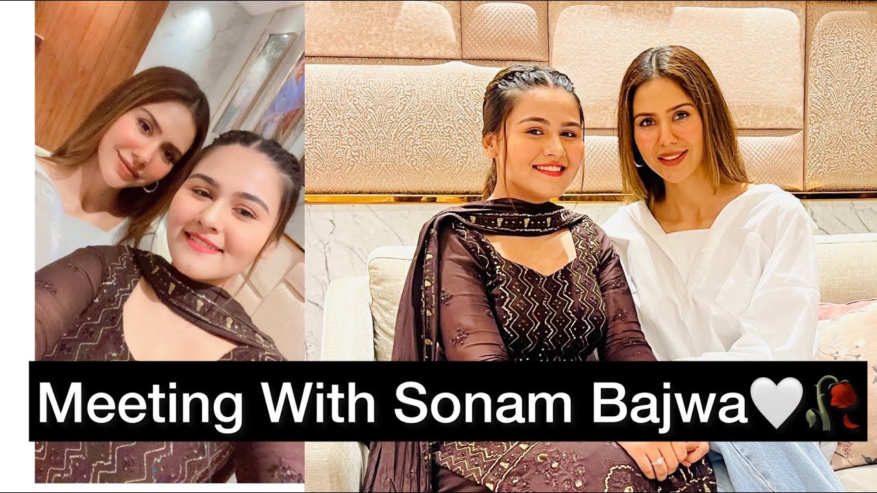 Meeting With Sonam Bajwa🤍 || Simran Kalsi || Vlog 18 || 90😇