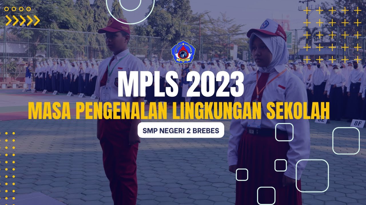 MPLS 2023 (MASA PENGENALAN LINGKUNGAN SEKOLAH) SMP NEGERI 2 BREBES