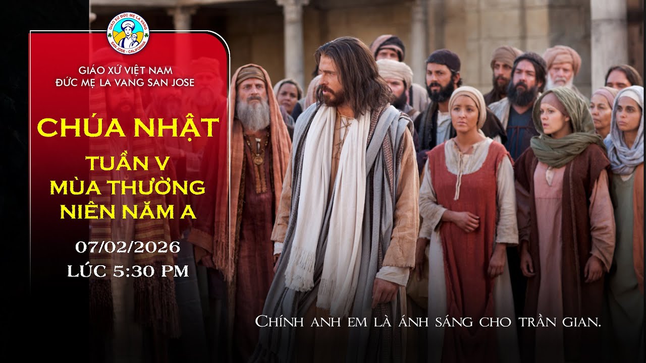 🔴 TRỰC TUYẾN 5:30 PM Thánh Lễ Chúa Nhật 08/02/2026 Tuần V mùa Thường Niên Năm A