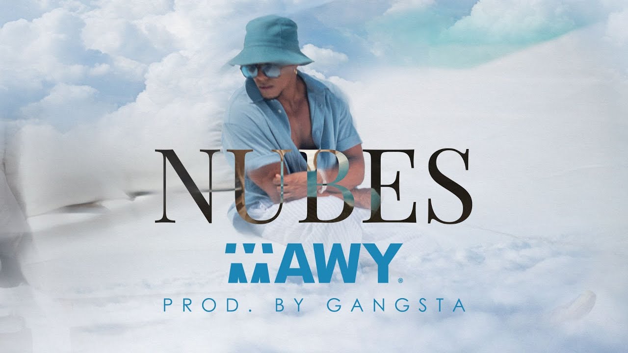 Nubes (Video Oficial)  - Mawy