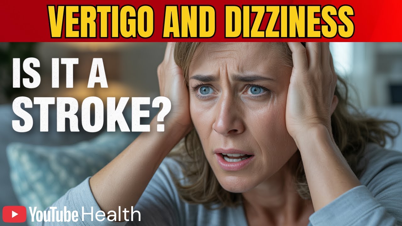 Vertigo and Dizziness: Stroke Doctor Explains When To Worry