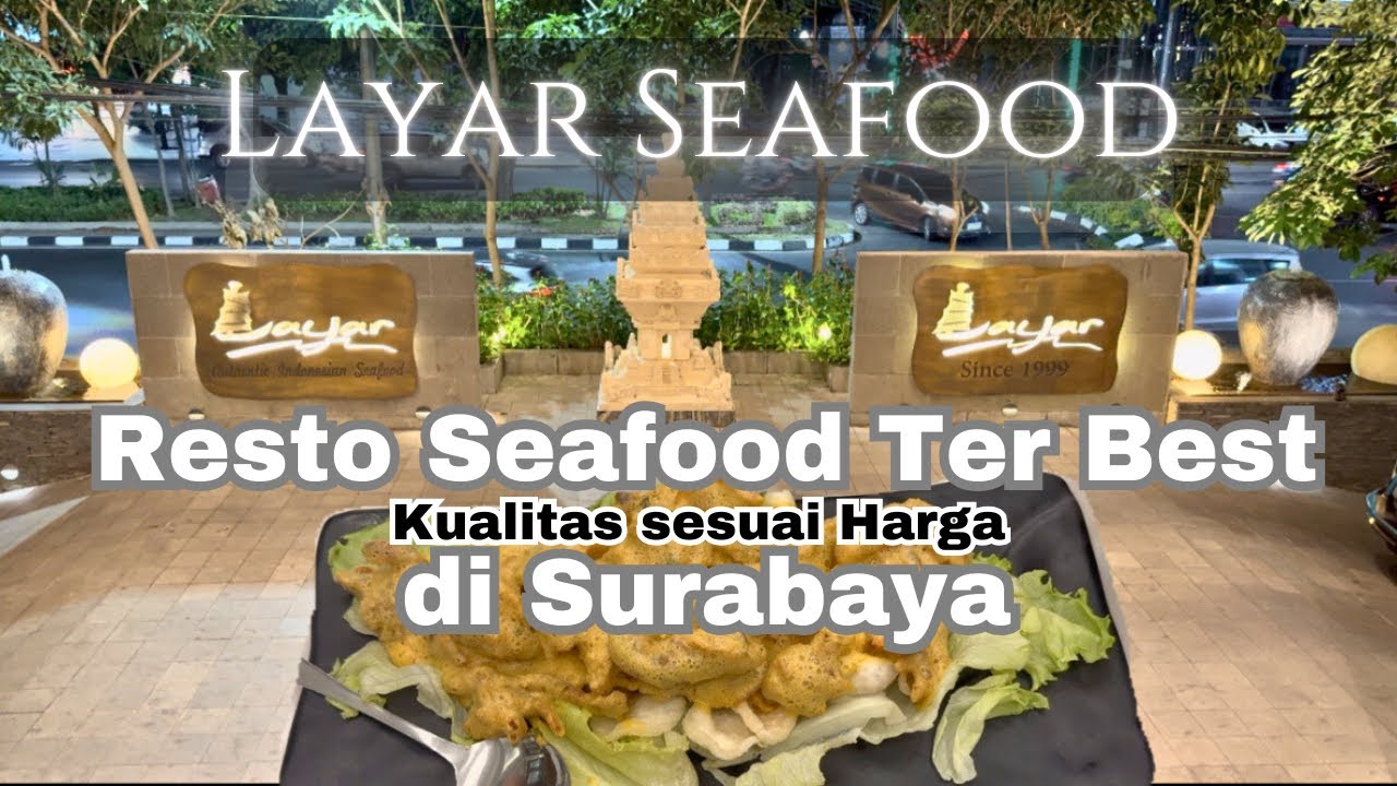 Resto Seafood TerMantap di kota Surabaya ! Layar Seafood sejak 1999