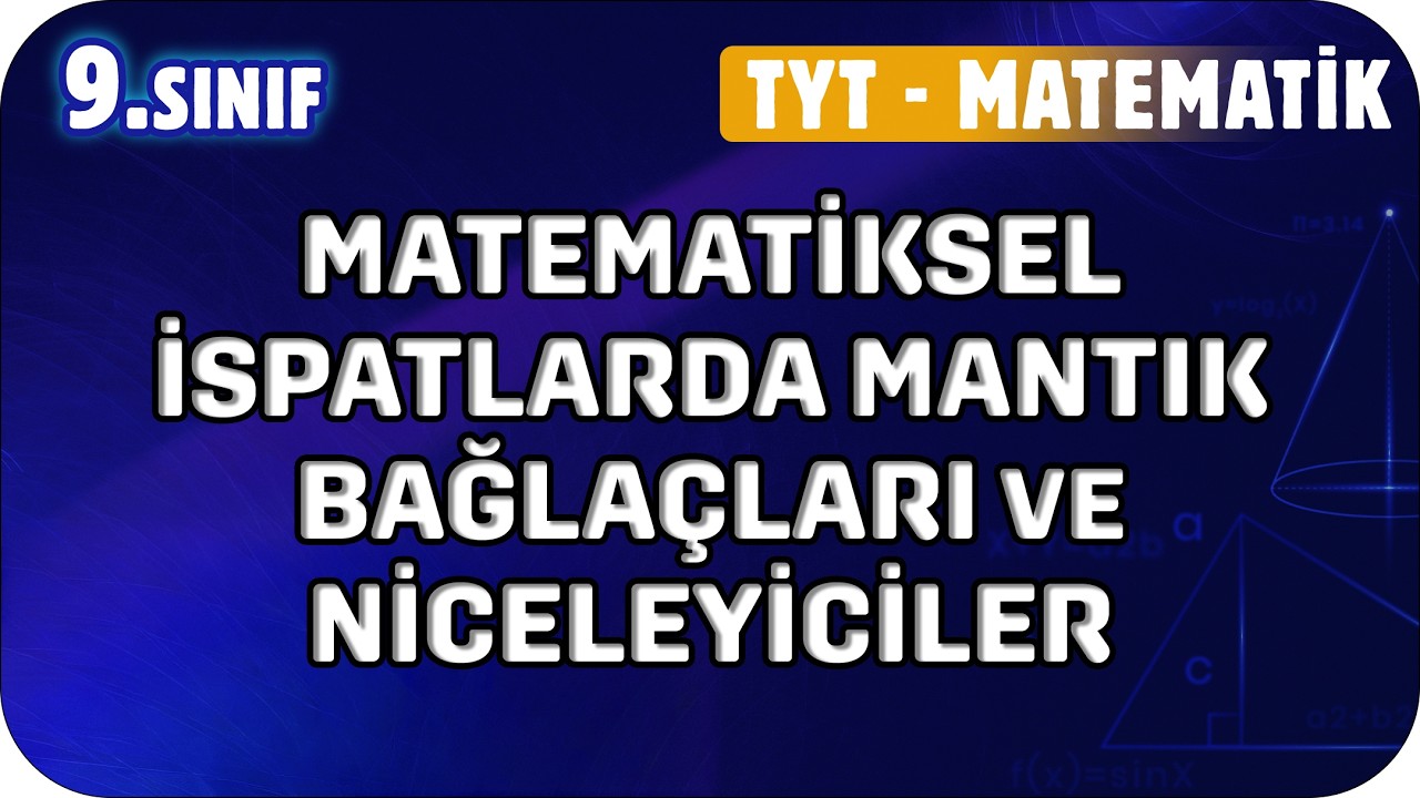 Algoritmalarda Mantık Bağlaçları ve Niceleyiciler | 9. Sınıf Matematik #2026