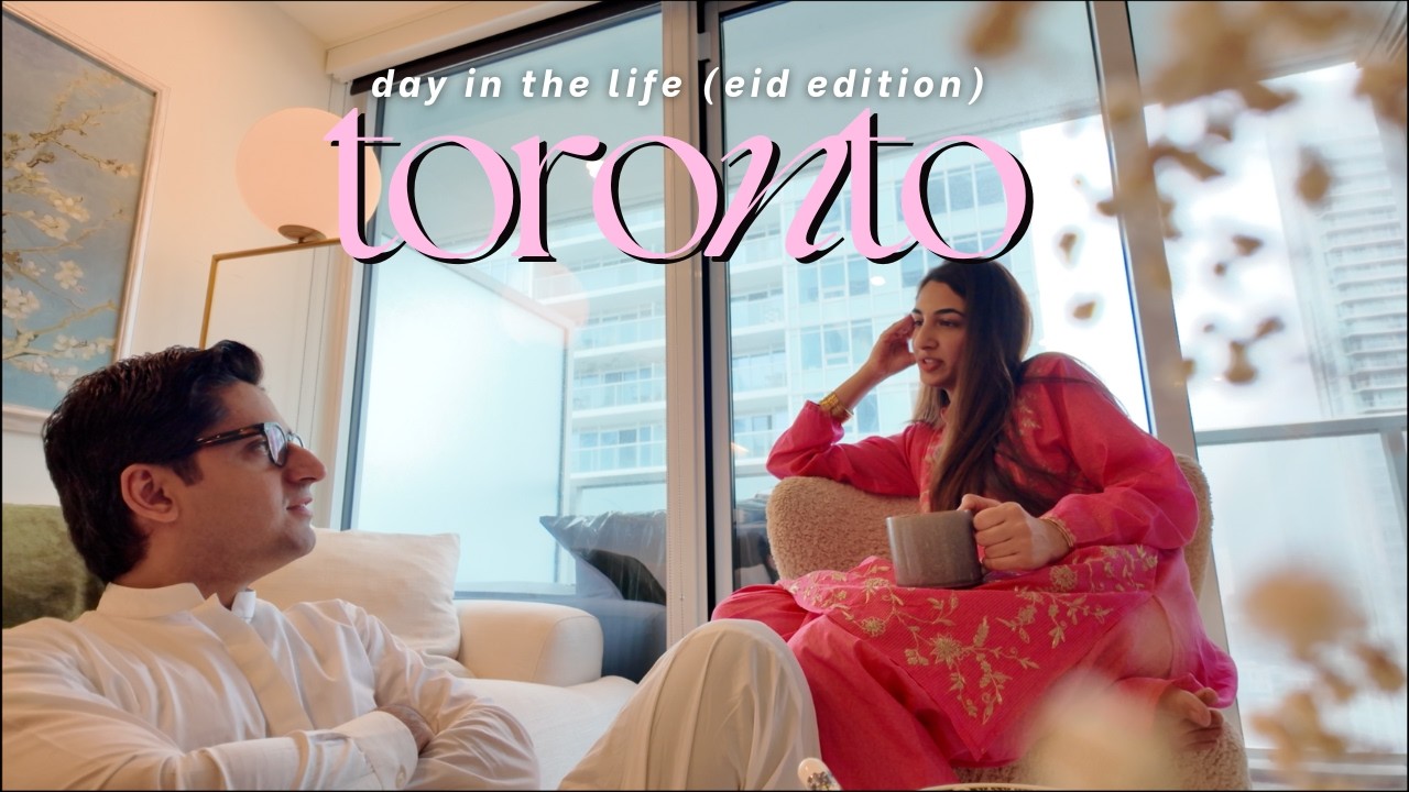 day in the life Toronto // eid edition