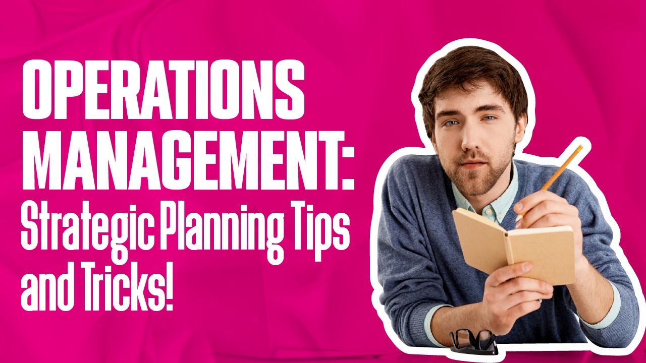 OPERATIONS MANAGEMENT : Strategic Planning Tips and Tricks! | Simplicity Consultancy