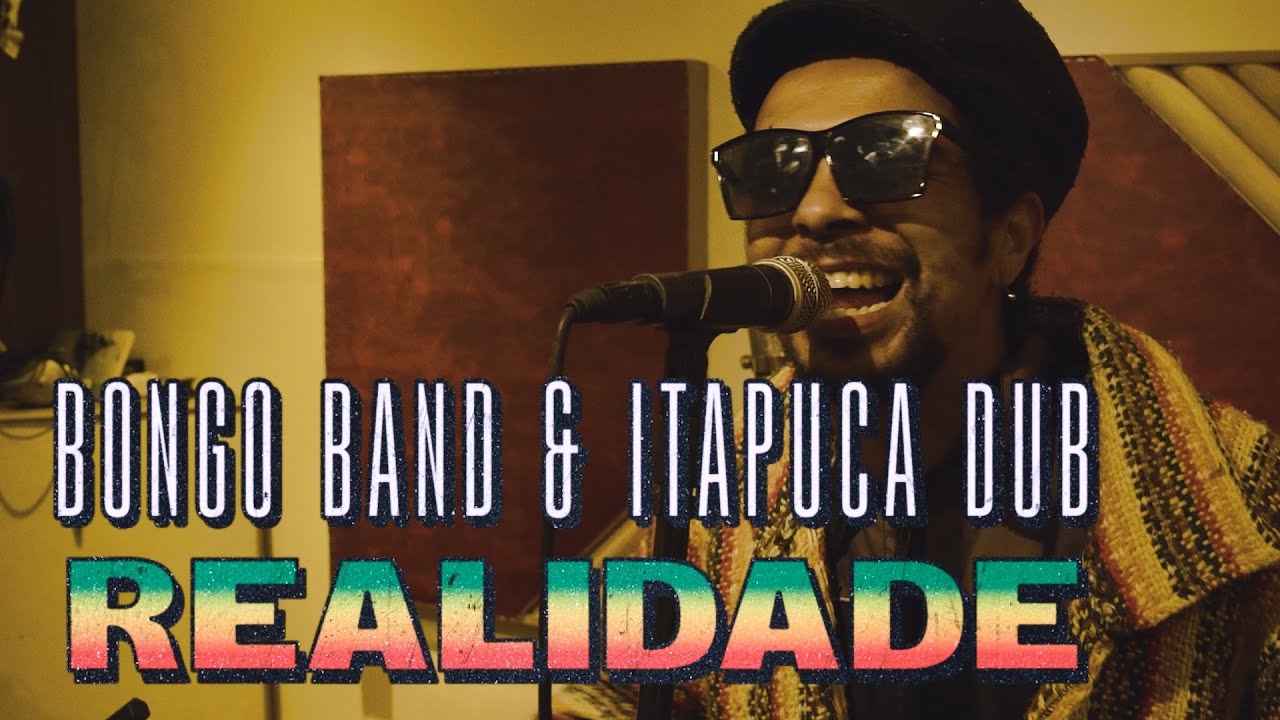 Realidade -  BongoBand & ItapucaDub - Junior Ramos