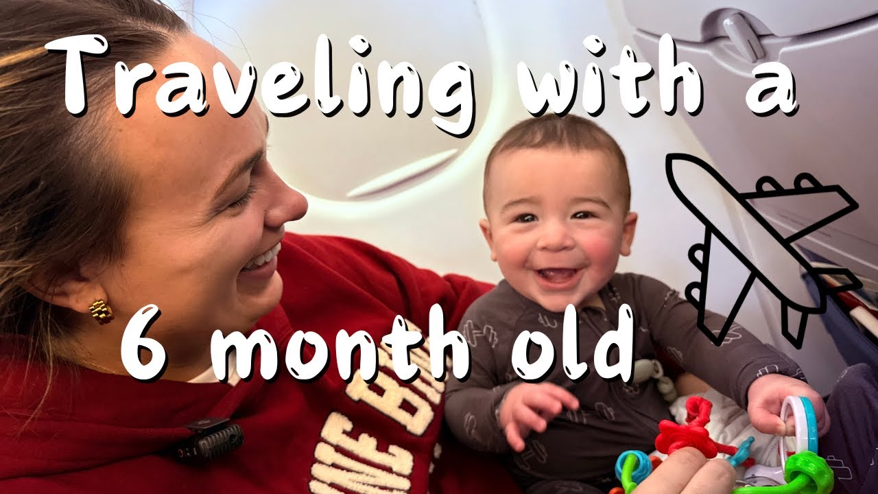 Traveling with a 6 month old baby - Packing Tips and our experience - Vlog