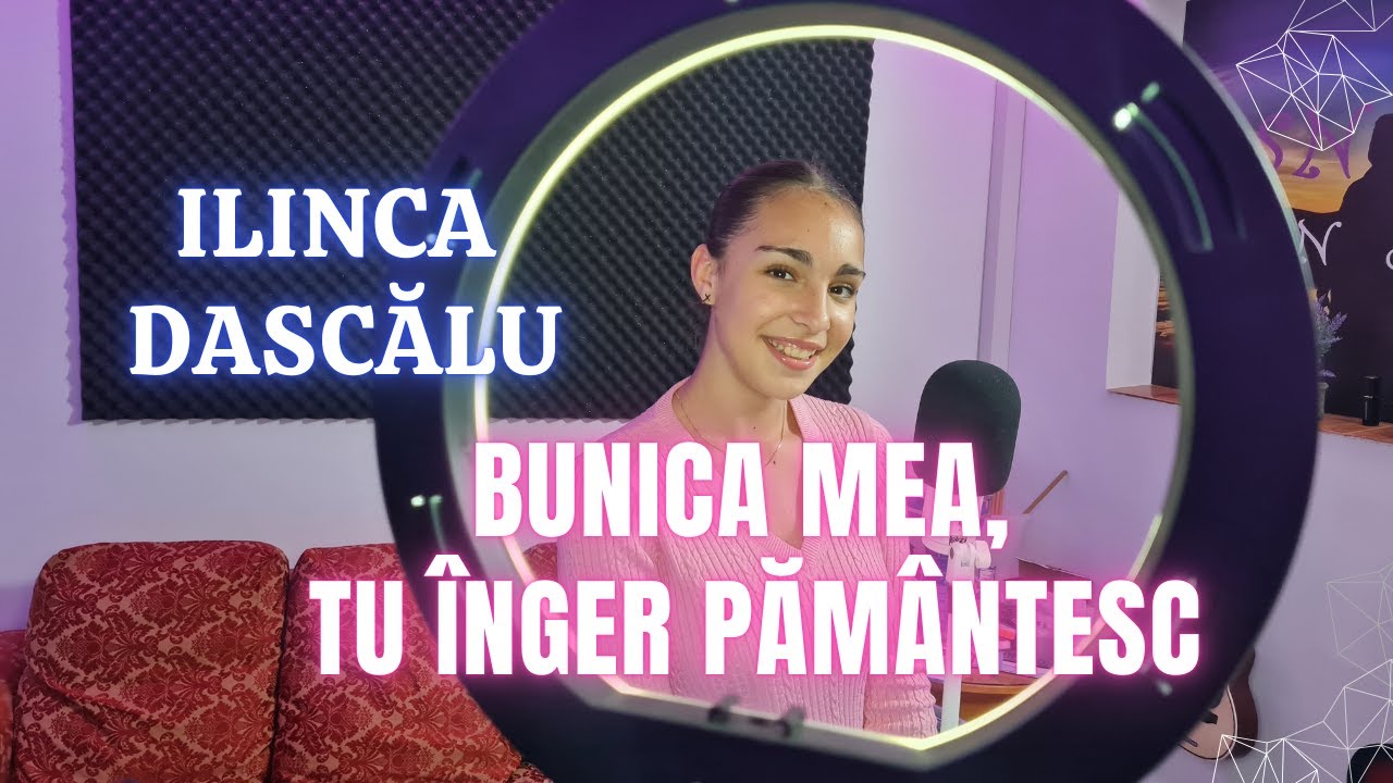 Ilinca Dascălu - Bunica mea, tu înger pământesc - Muzica: George Dragomir / text: Viorela Filip