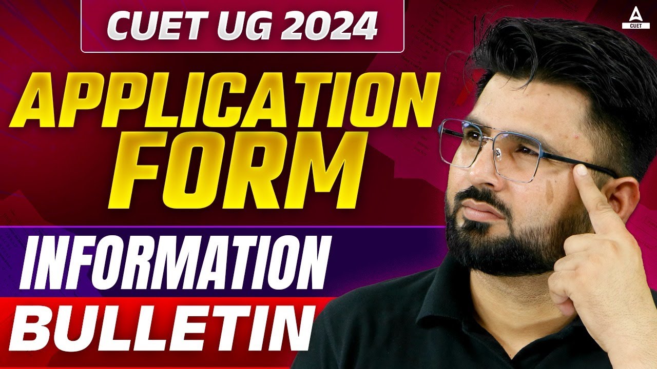 CUET Information Bulletin 2024 | Complete Information | CUET UG 2024 Application Form