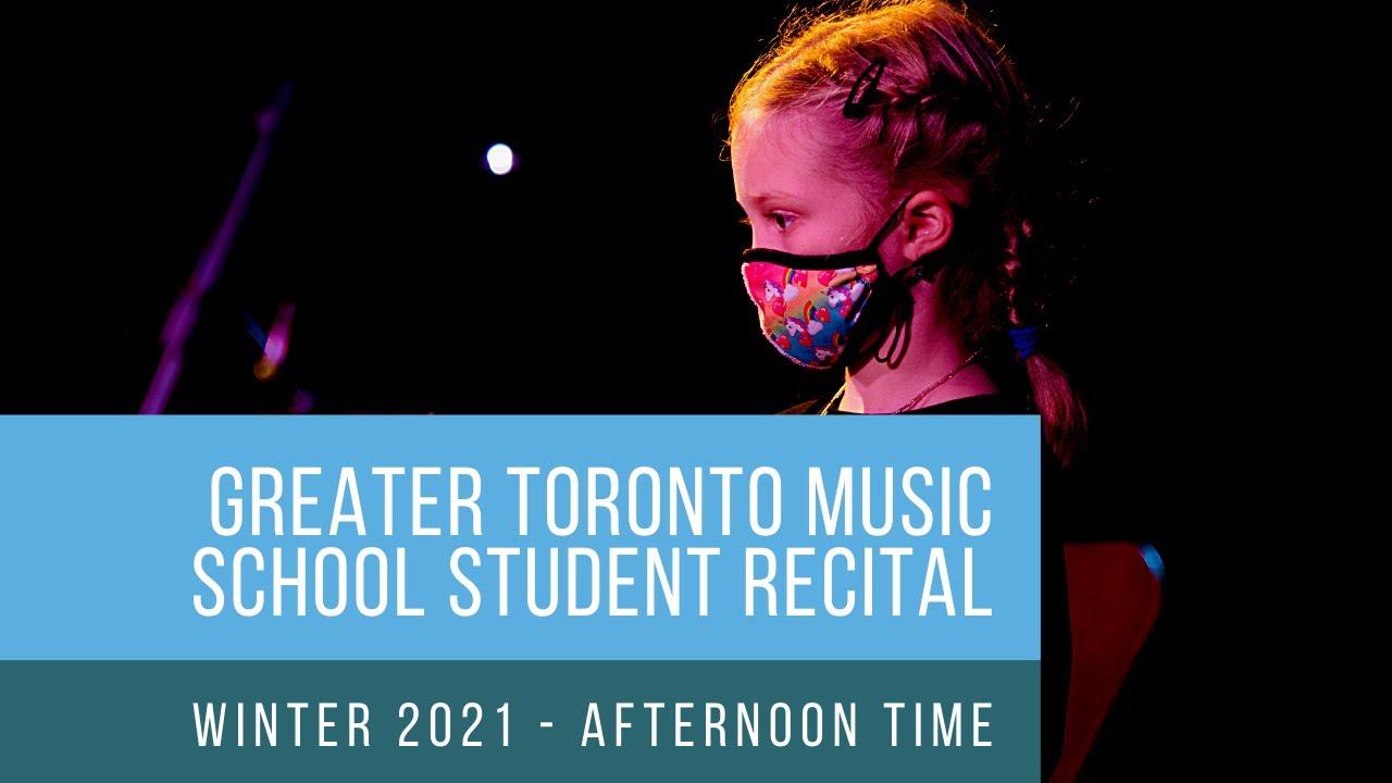 Greater Toronto Music School 2021 Winter Recital [Afternoon Show]
