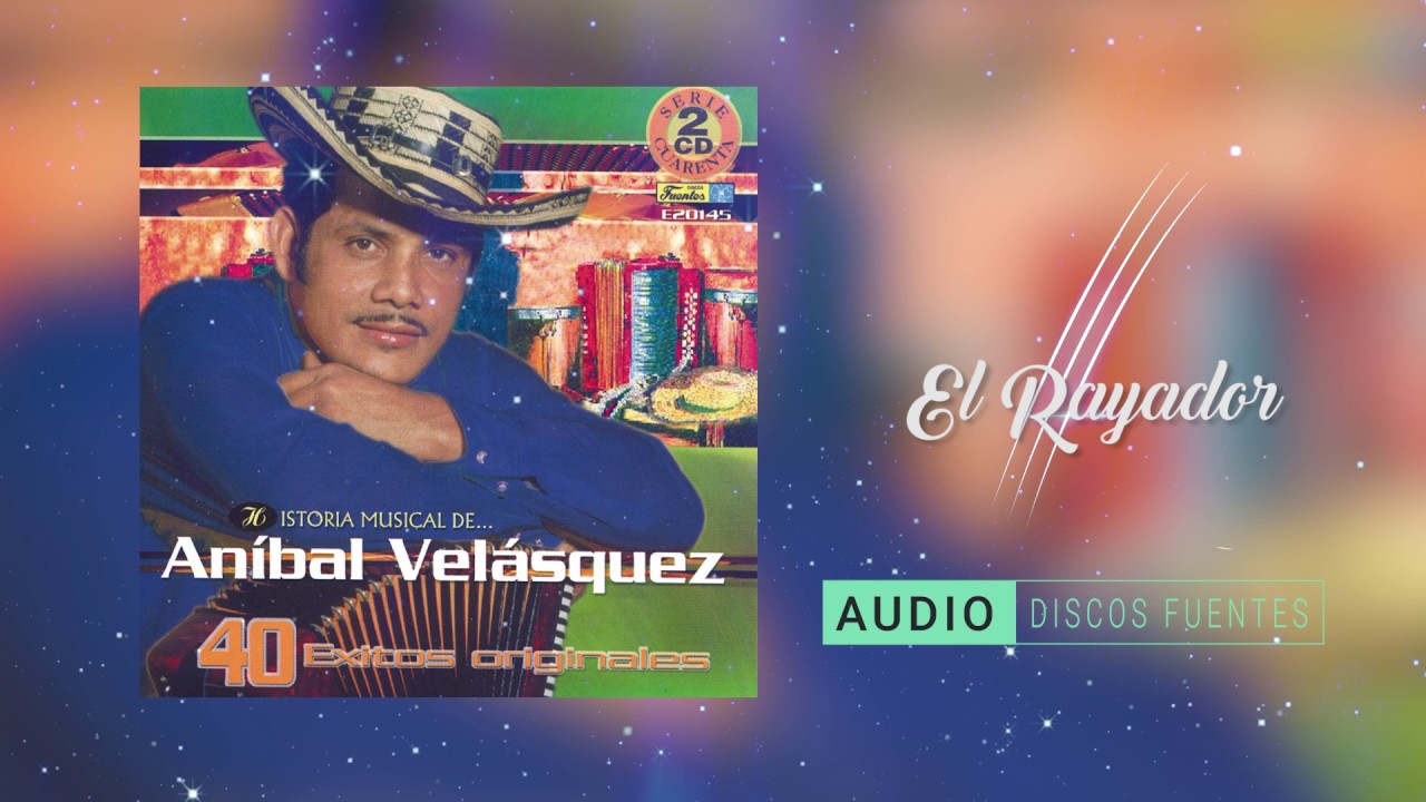 El rayador - An&iacute;bal Vel&aacute;squez / Discos Fuentes