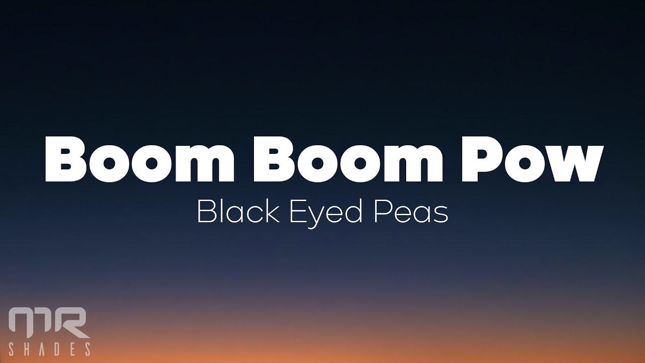 The Black Eyed Peas - Boom Boom Pow (Lyrics)