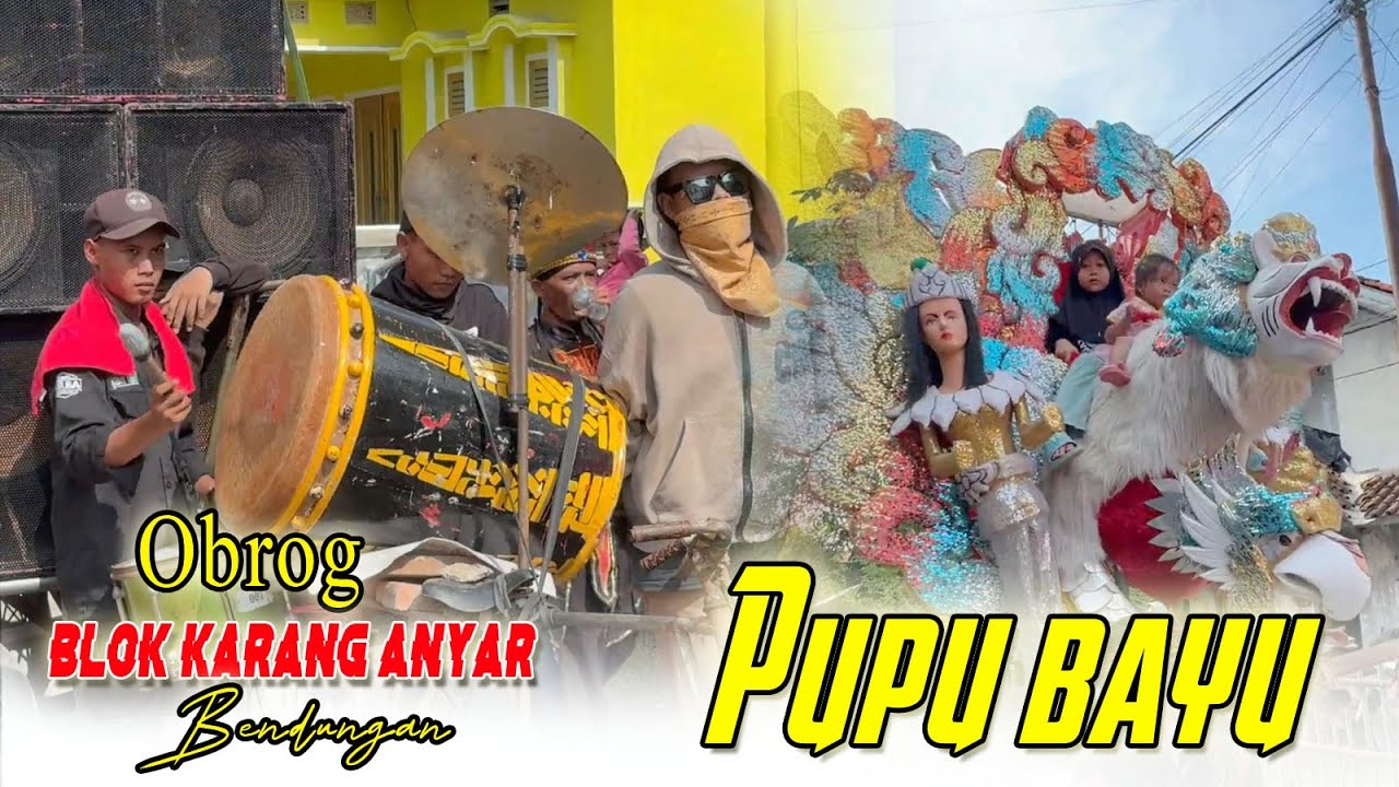 PUPU BAYU - OBROG OBROG BENDUNGAN - KARANG ANYAR 2024