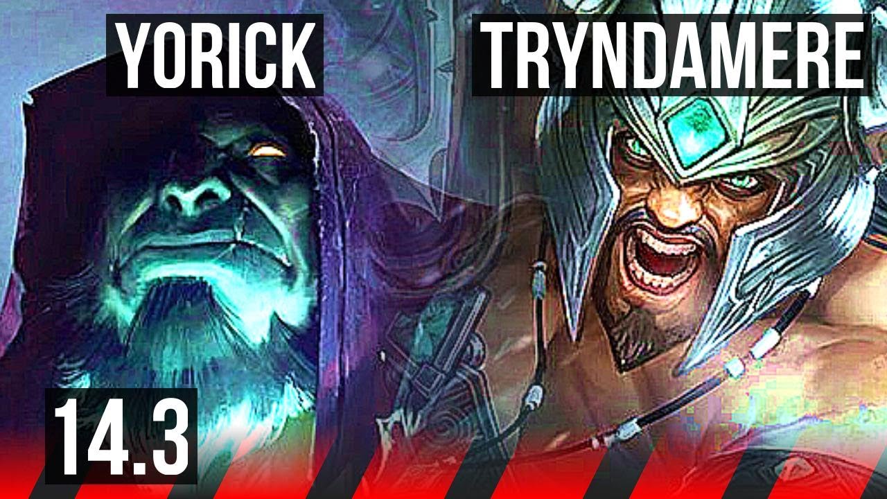 YORICK vs TRYNDAMERE (TOP) | Rank 8 Yorick, 700+ games, 5/1/2 | KR Master | 14.3