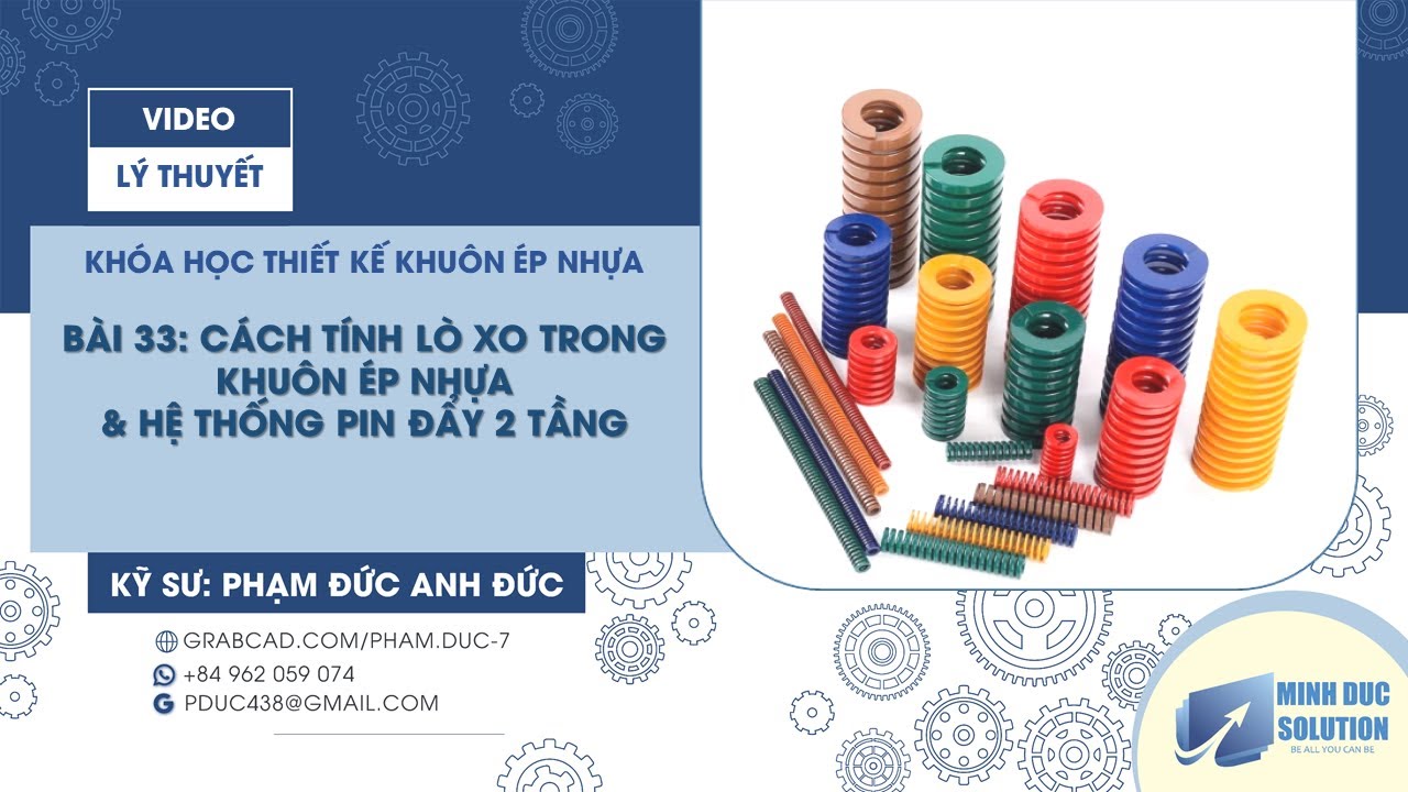 BÀI 33: CÁCH TÍNH CHỌN LÒ XO TRONG KHUÔN ÉP NHỰA & HỆ THỐNG PIN ĐẨY 2 TẦNG - TỰ HỌC THIẾT KẾ KHUÔN