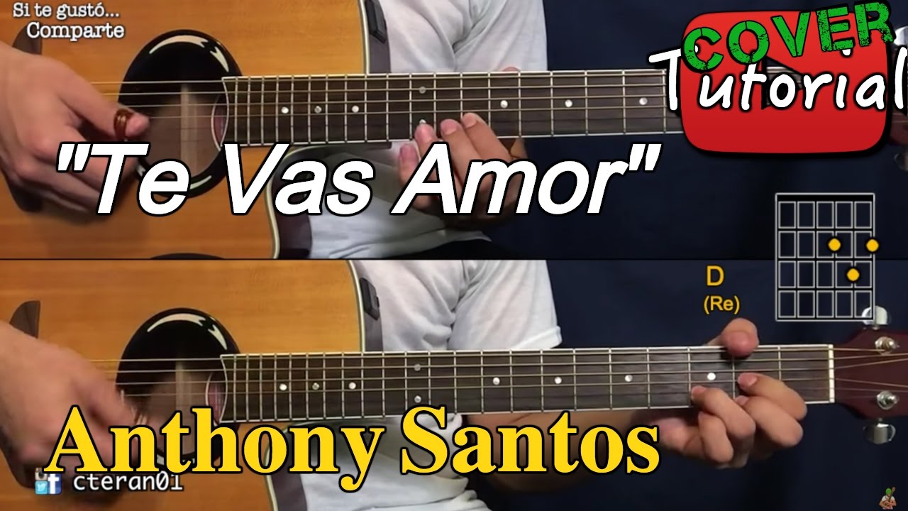 Te vas amor - Anthony Santos Bachata Cover/Tutorial Guitarra
