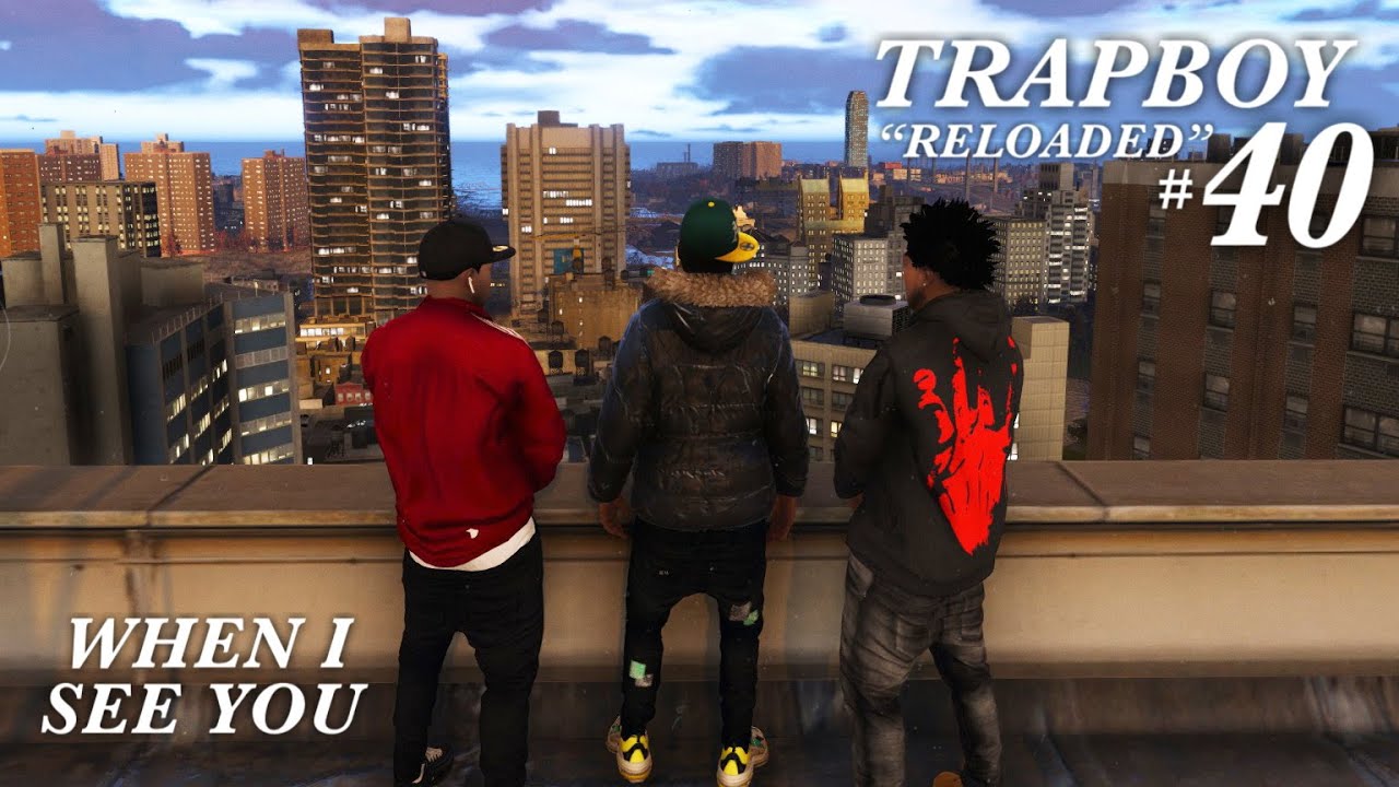 GTA 5 TRAPBOY “RELOADED” #40 When I See You! (GTA 5 Street Life Mods)
