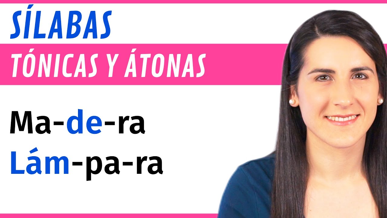 Sílabas TÓNICAS y ÁTONAS 🔡
