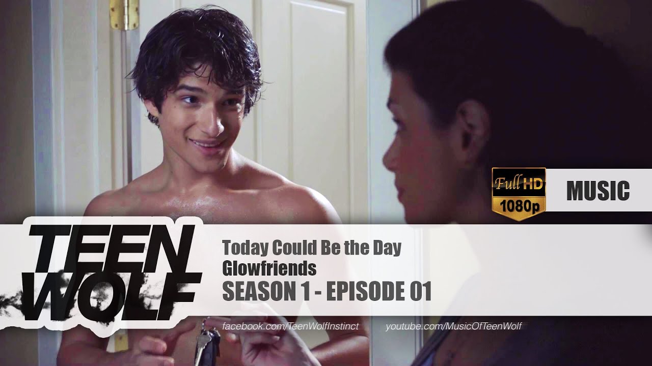 Glowfriends - Today Could Be the Day | Teen Wolf 1x01 Music [HD]