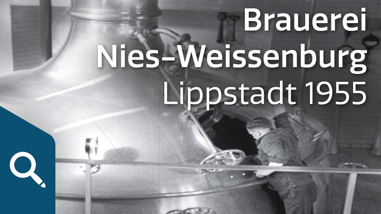 Brauerei Nies-Weissenburg | Lippstadt 1955 - Einblicke ins Filmarchiv