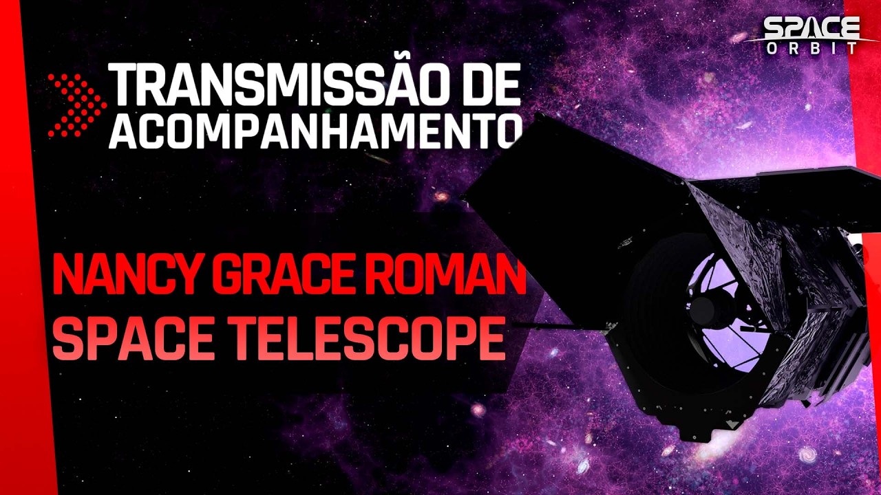 NANCY GRACE ROMAN SPACE TELESCOPE - LIVE DE ACOMPANHAMENTO