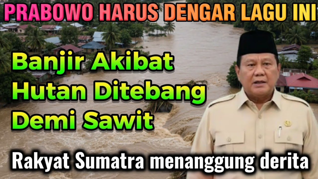 Banjir Akibat Sawit - LAGU BANJIR ACEH SUMATRA SEDIH TERBARU 2025 POP MINANG MELAYU RENUNGAN BERSAMA