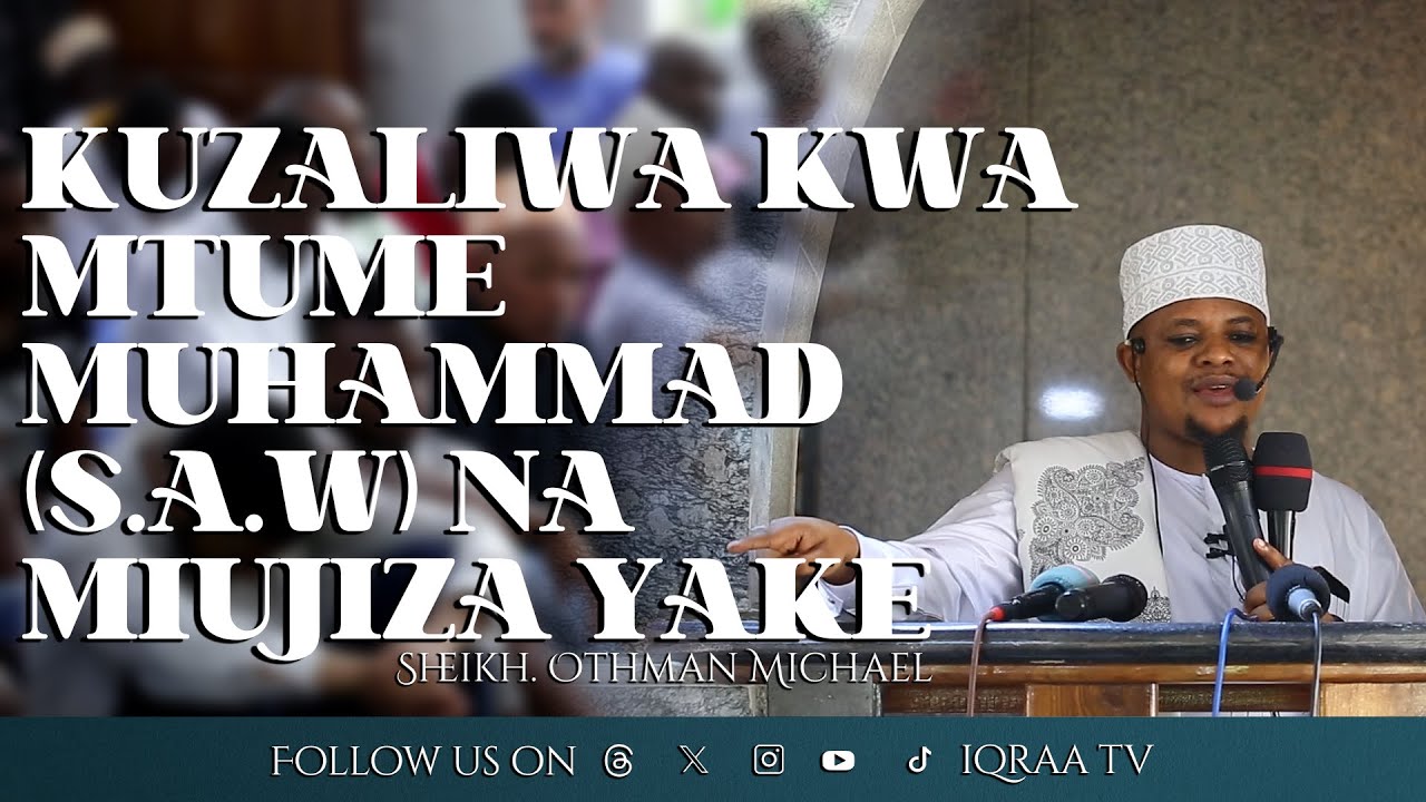 KUZALIWA KWA MTUME MUHAMMAD (S.W) | SHIKH. OTHMAN MICHAEL