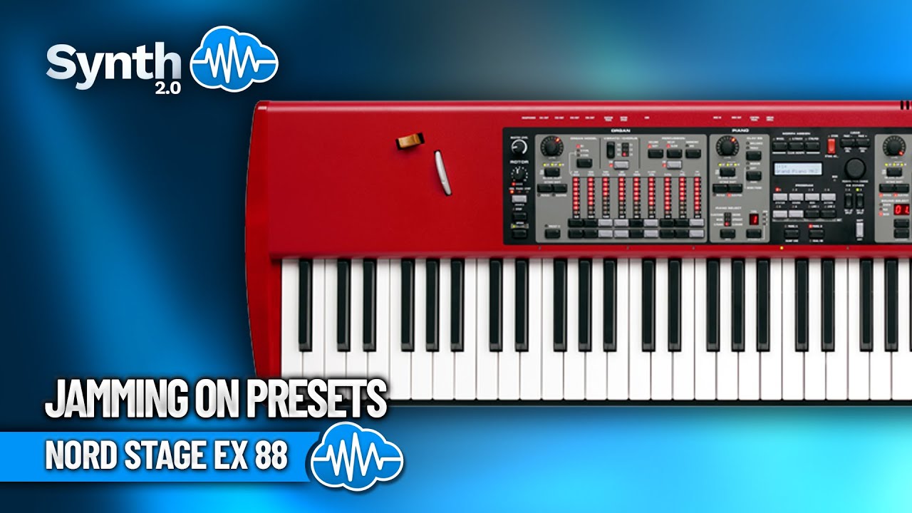 NORD STAGE EX 88 | JAMMING ON PRESETS | Synthcloud