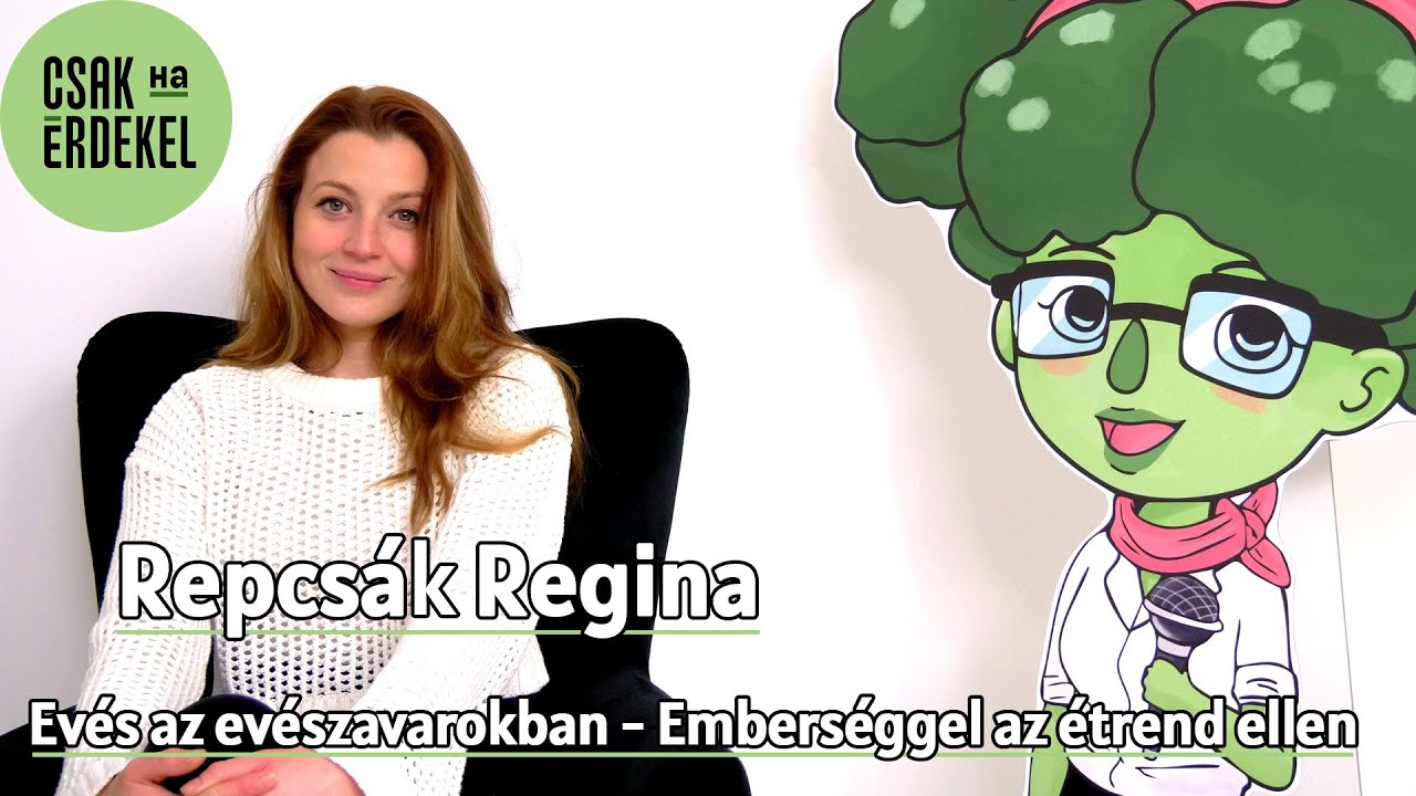 Evés az evészavarban - Étrend vs. Emberség / Szabály vs. Figyelem - Repcsák Regina - Csak ha érdekel