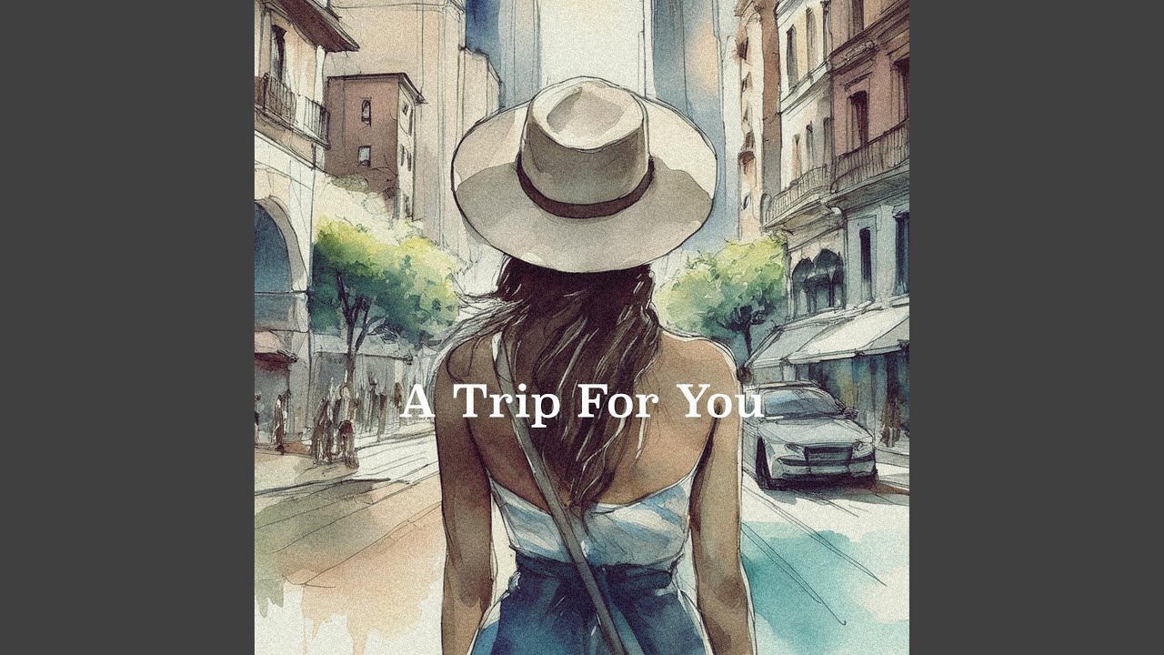 A Trip For You