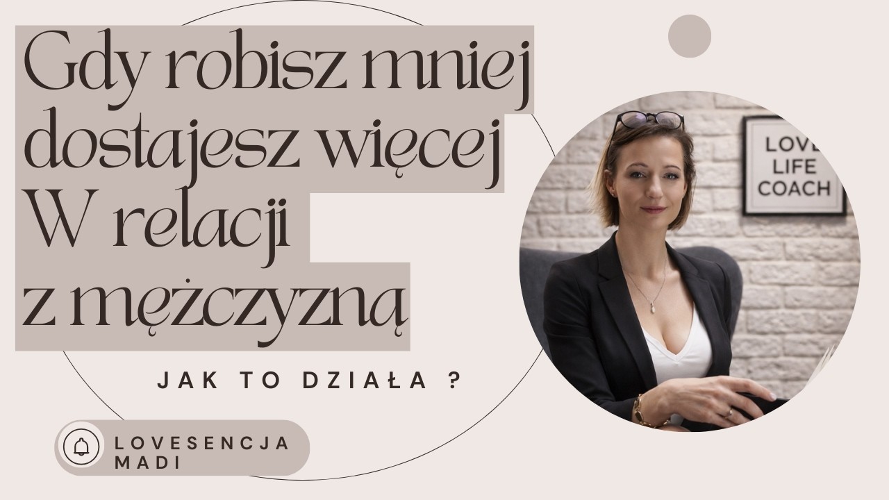 Rób mniej, a otrzymasz więcej od mężczyzny !