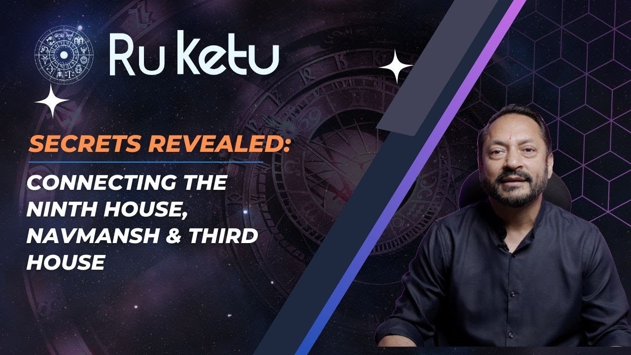 Secrets Revealed: Connecting the Ninth House, Navmansh & Third House—Learn Astrology