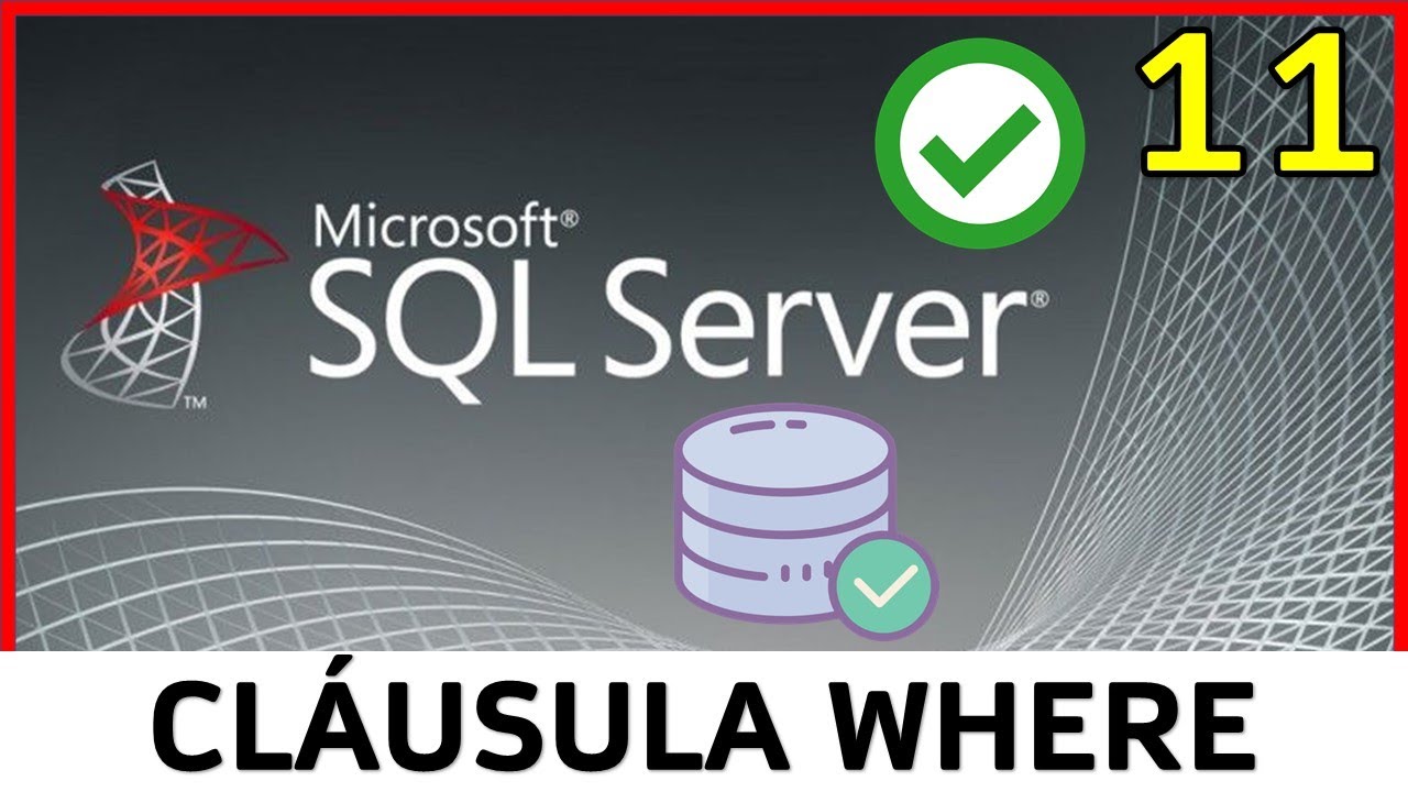 Curso SQL Server - 11. Cláusula WHERE | UskoKruM2010