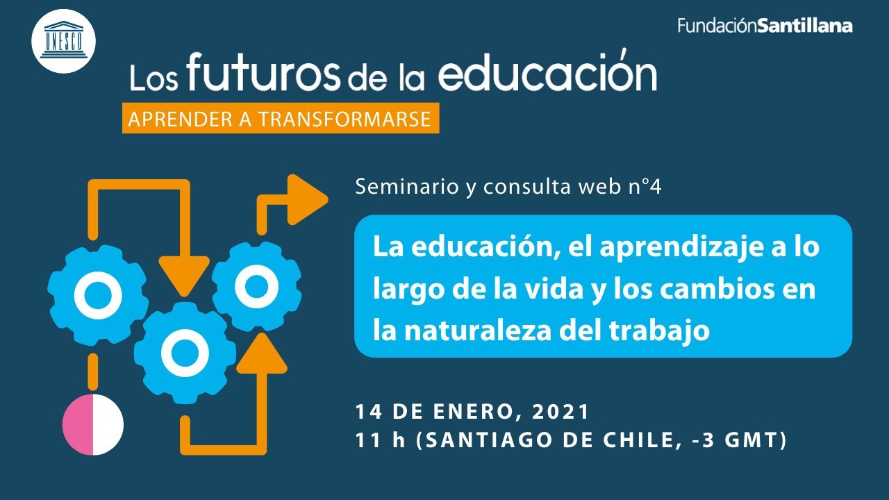 Seminario 4: La educación, el aprendizaje de la vida y los cambios en la naturaleza del trabajo