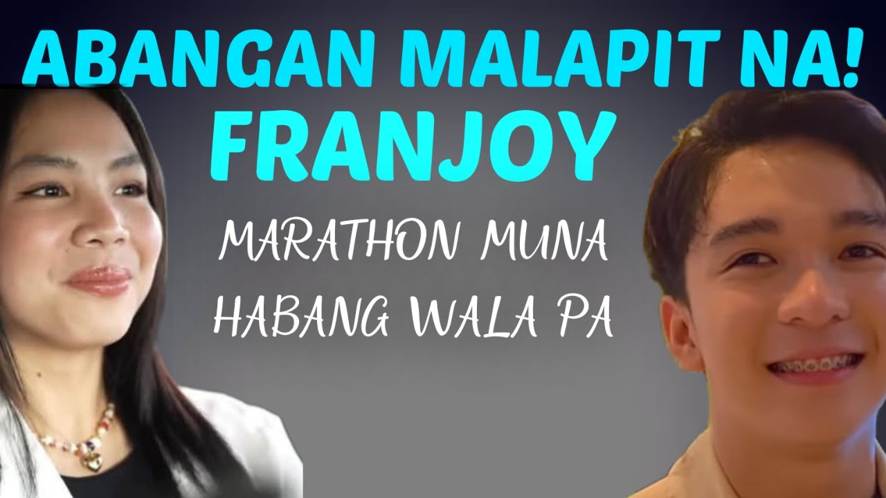 MISS MO NA FRANJOY? MALAPIT NA DAW! MARATHON MJNA