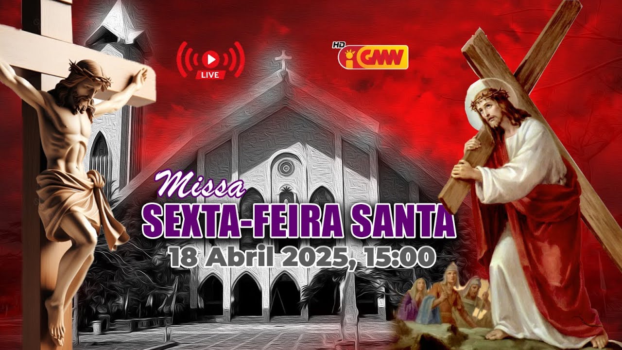 MISSA SEXTA-FEIRA SANTA  Día 18/04/2025