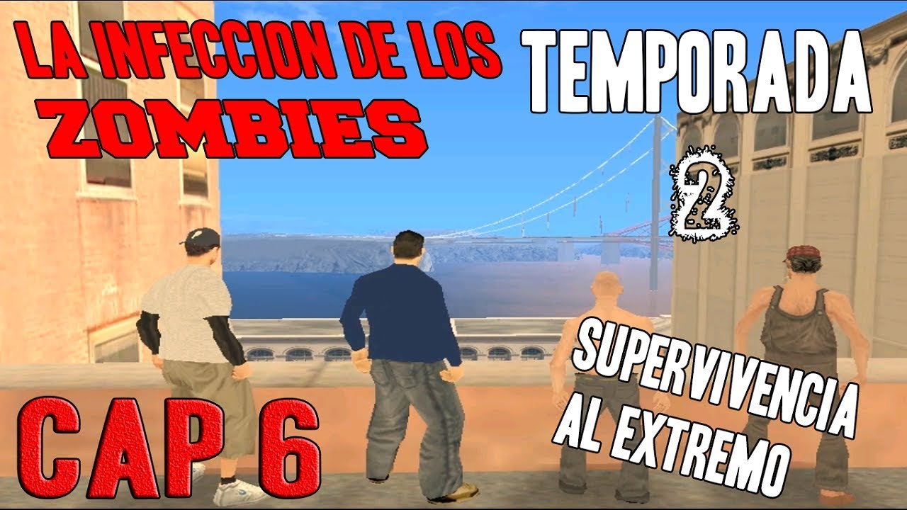 GTA S.A Loquendo | La Infección De Los Zombies TEMP 2 | Capitulo 6 SUPERVIVENCIA AL EXTREMO