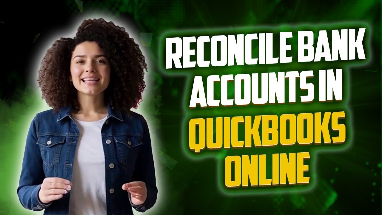 QuickBooks Bank Account Reconciliation Secrets Finally Revealed