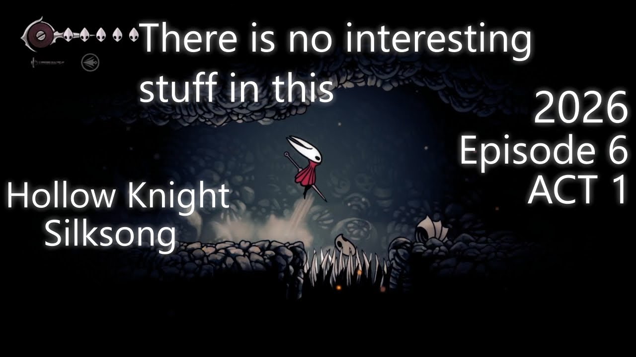 There is no interesting stuff in this episode Hollow Knight Silksong 2026 Episode 6