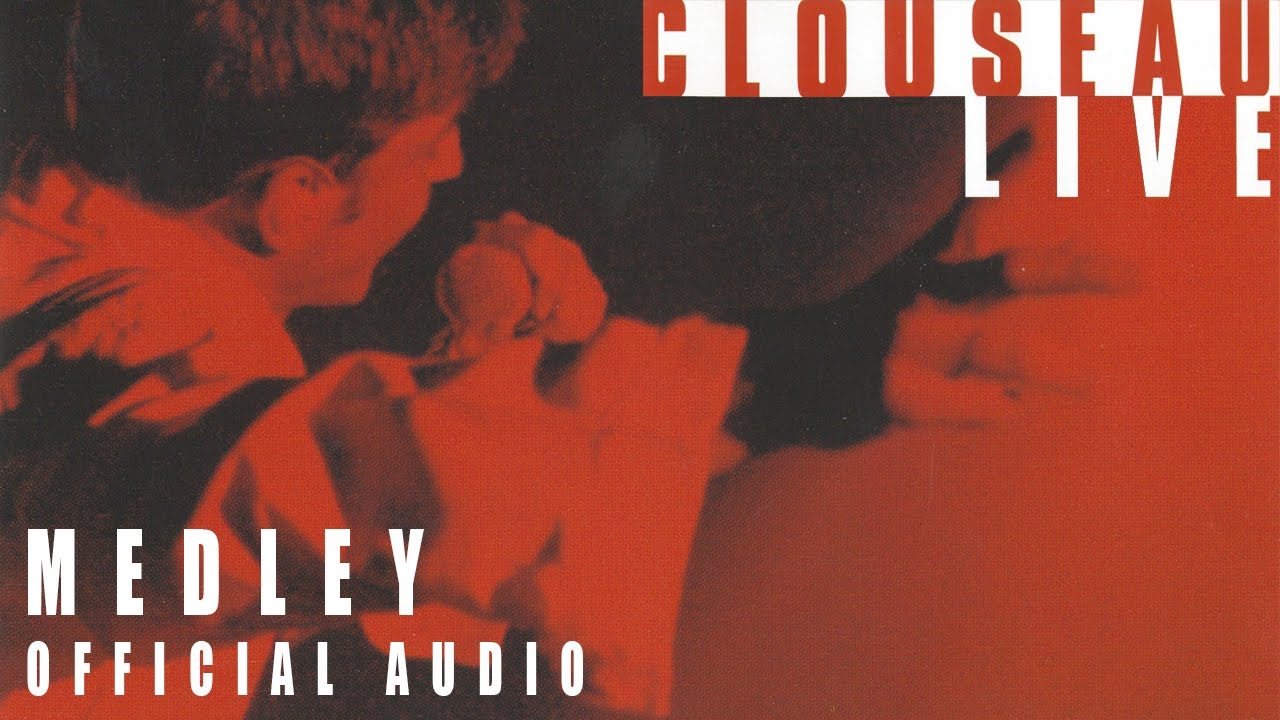 Clouseau - Medley (Live) [Official Audio]