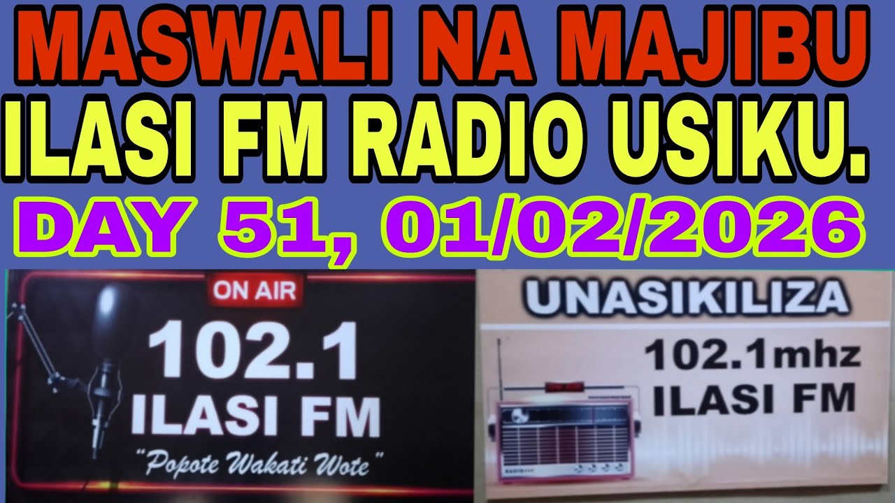 MASWALI NA MAJIBU ILASI FM RADIO USIKU ( 01/02/2026 )